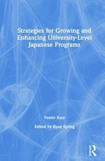 Strategies for Growing and Enhancing University-Level Japanese Programs