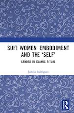 Sufi Women, Embodiment, and the ‘Self’