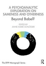 A Psychoanalytic Exploration On Sameness and Otherness