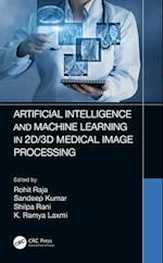 Artificial Intelligence and Machine Learning in 2D/3D Medical Image Processing
