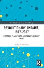 Revolutionary Ukraine, 1917-2017