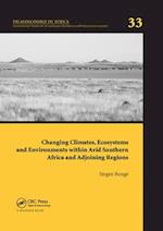 Changing Climates, Ecosystems and Environments within Arid Southern Africa and Adjoining Regions