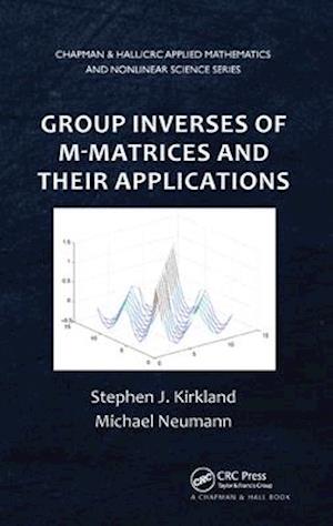 Group Inverses of M-Matrices and Their Applications