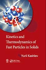 Kinetics and Thermodynamics of Fast Particles in Solids