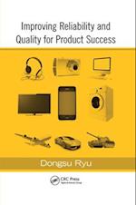 Improving Reliability and Quality for Product Success