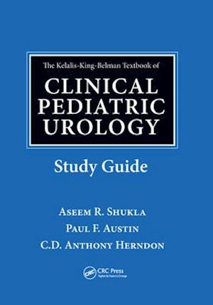 The Kelalis-King-Belman Textbook of Clinical Pediatric Urology Study Guide