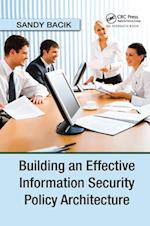 Building an Effective Information Security Policy Architecture