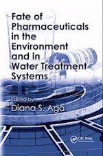 Fate of Pharmaceuticals in the Environment and in Water Treatment Systems