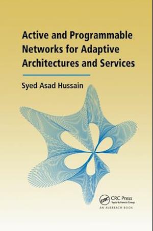 Active and Programmable Networks for Adaptive Architectures and Services