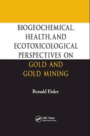 Biogeochemical, Health, and Ecotoxicological Perspectives on Gold and Gold Mining