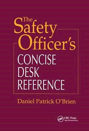 The Safety Officer's Concise Desk Reference