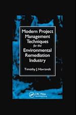 Modern Project Management Techniques for the Environmental Remediation Industry