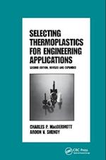 Selecting Thermoplastics for Engineering Applications, Second Edition,