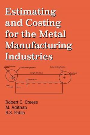 Estimating and Costing for the Metal Manufacturing Industries