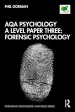 AQA Psychology A Level Paper Three: Forensic Psychology