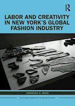 Labor and Creativity in New York’s Global Fashion Industry