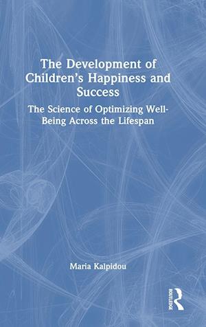 The Development of Children’s Happiness and Success