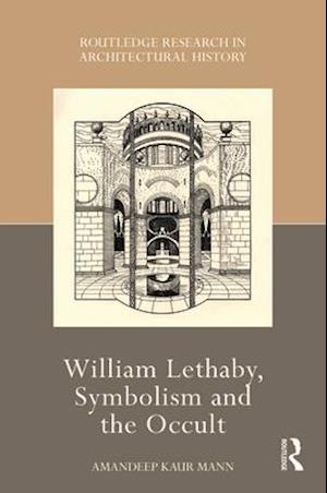 William Lethaby, Symbolism and the Occult