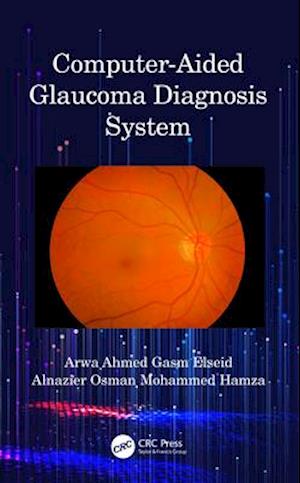 Computer-Aided Glaucoma Diagnosis System