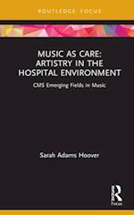 Music as Care: Artistry in the Hospital Environment