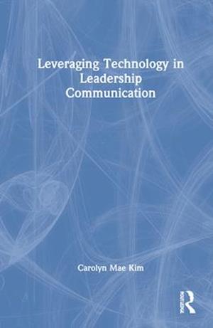 Leveraging Technology in Leadership Communication