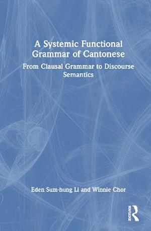 A Systemic Functional Grammar of Cantonese