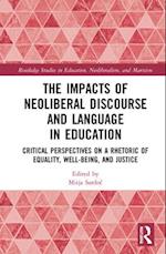 The Impacts of Neoliberal Discourse and Language in Education