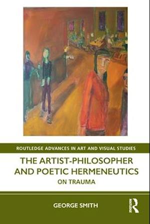 The Artist-Philosopher and Poetic Hermeneutics