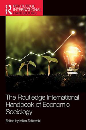 The Routledge International Handbook of Economic Sociology