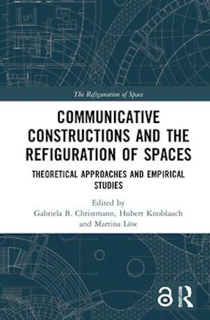 Communicative Constructions and the Refiguration of Spaces