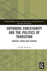 Orthodox Christianity and the Politics of Transition