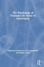 The Psychology of Tolerance in Times of Uncertainty