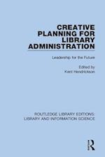 Creative Planning for Library Administration
