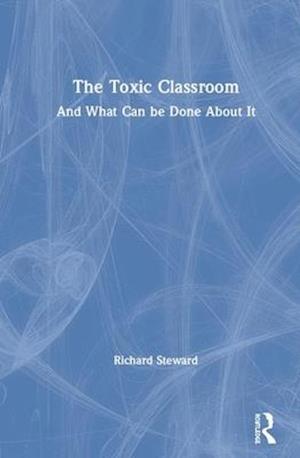 The Toxic Classroom