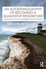 An Autoethnography of Becoming A Qualitative Researcher
