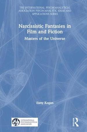 Narcissistic Fantasies in Film and Fiction