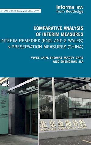 Comparative Analysis of Interim Measures - Interim Remedies (England & Wales) v Preservation Measures (China)