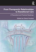 From Therapeutic Relationships to Transitional Care