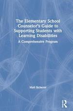 The Elementary School Counselor’s Guide to Supporting Students with Learning Disabilities
