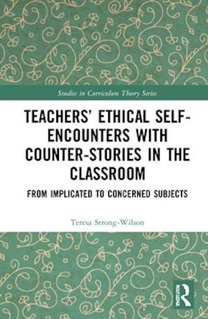 Teachers’ Ethical Self-Encounters with Counter-Stories in the Classroom