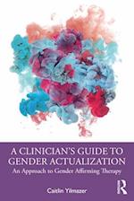 A Clinician’s Guide to Gender Actualization