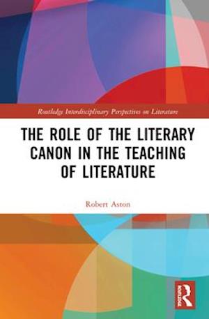 The Role of the Literary Canon in the Teaching of Literature