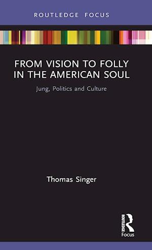 From Vision to Folly in the American Soul