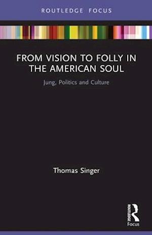 From Vision to Folly in the American Soul