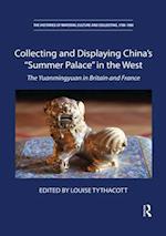 Collecting and Displaying China’s “Summer Palace” in the West