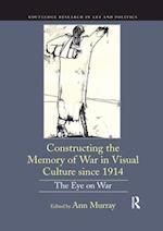 Constructing the Memory of War in Visual Culture since 1914