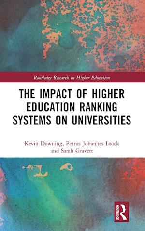 The Impact of Higher Education Ranking Systems on Universities