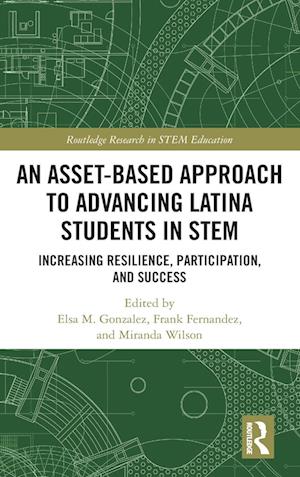 An Asset-Based Approach to Advancing Latina Students in STEM