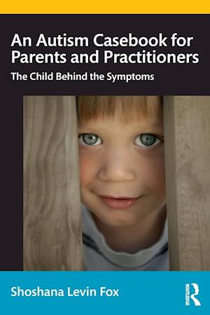 An Autism Casebook for Parents and Practitioners