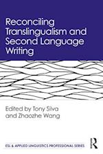 Reconciling Translingualism and Second Language Writing